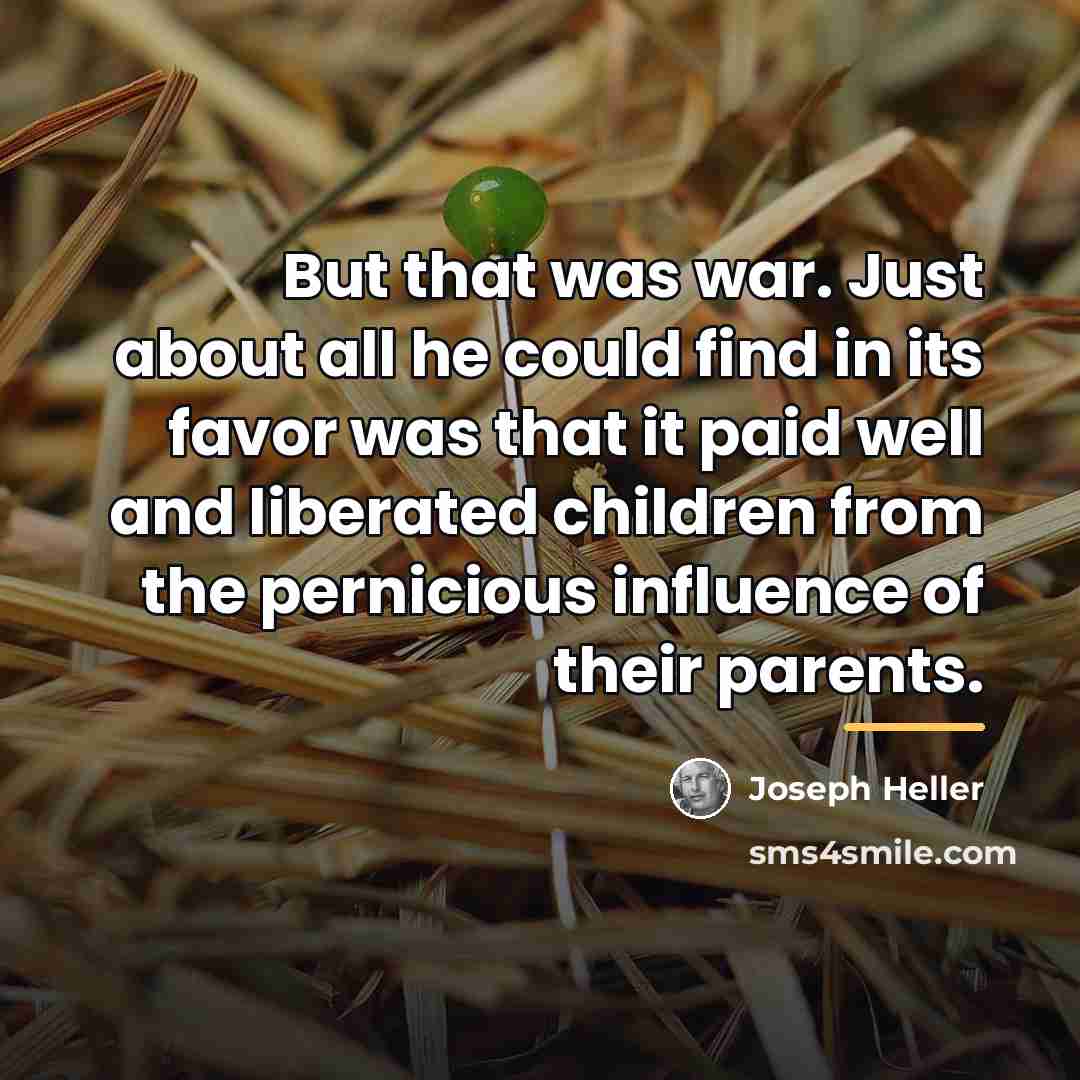 “But that was war. Just about all he could find…” quote by Joseph Heller