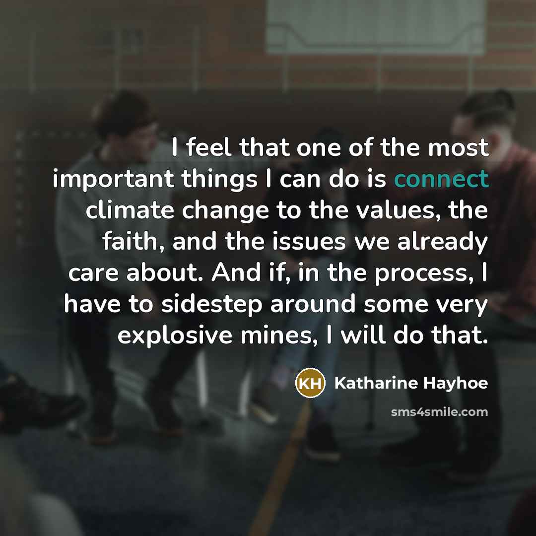 “I feel that one of the most important things I…” quote by Katharine Hayhoe