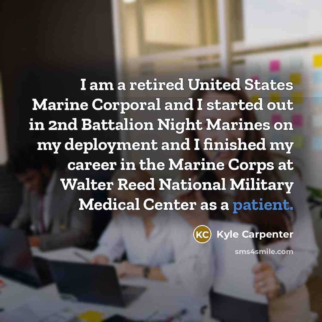 “I am a retired United States Marine Corporal and I…” quote by Kyle Carpenter