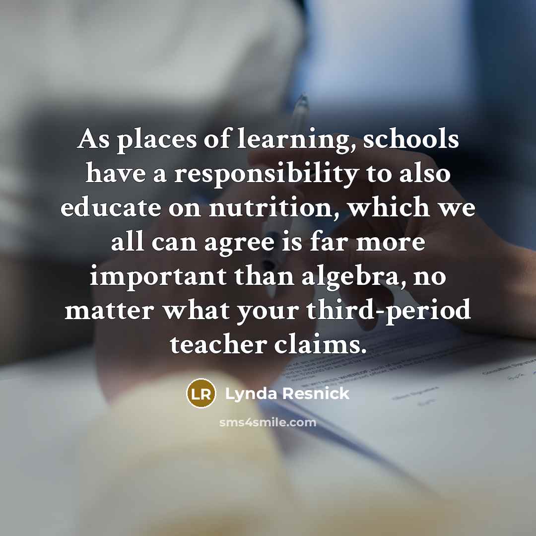 “As places of learning, schools have a responsibility to also…” quote by Lynda Resnick