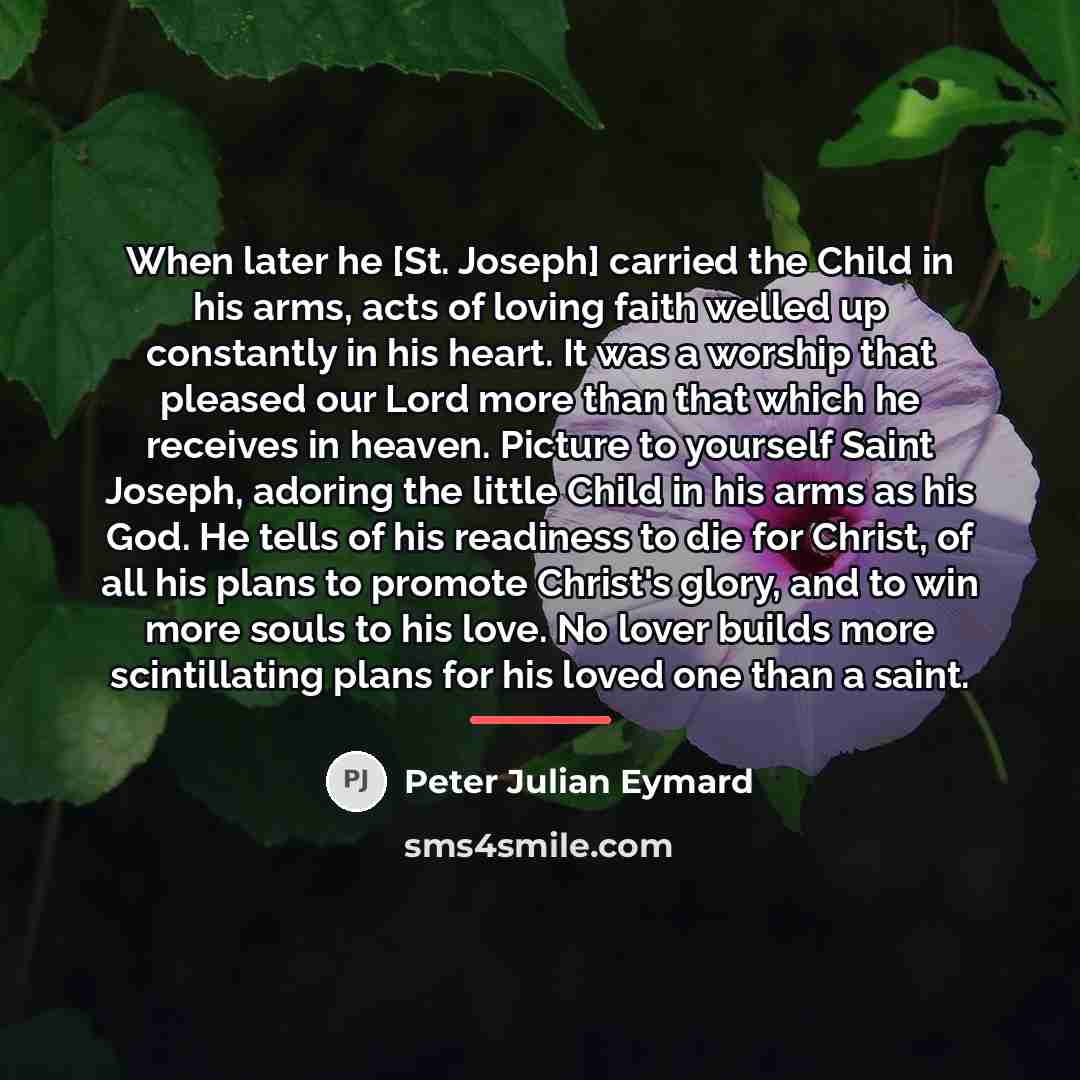 “When later he [St. Joseph] carried the Child in his…” quote by Peter Julian Eymard