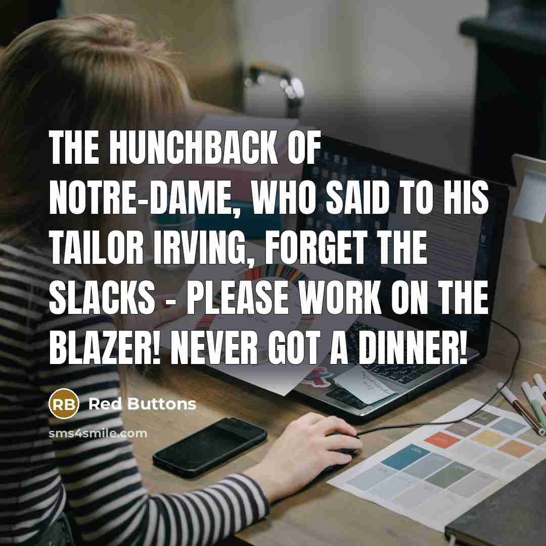 “The Hunchback of Notre-Dame, who said to his tailor Irving,…” quote by Red Buttons