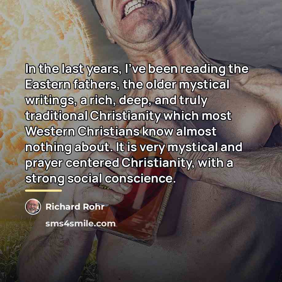 “In the last years, I've been reading the Eastern fathers,…” quote by Richard Rohr