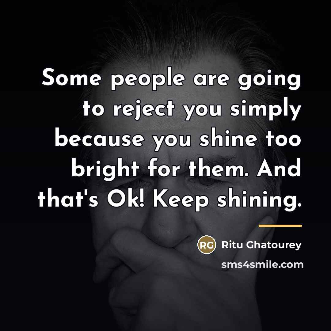 “Some people are going to reject you simply because you…” quote by Ritu Ghatourey