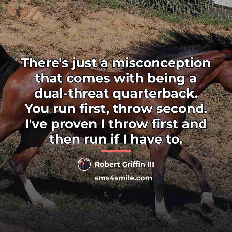 “There's just a misconception that comes with being a dual-threat…” quote by Robert Griffin III