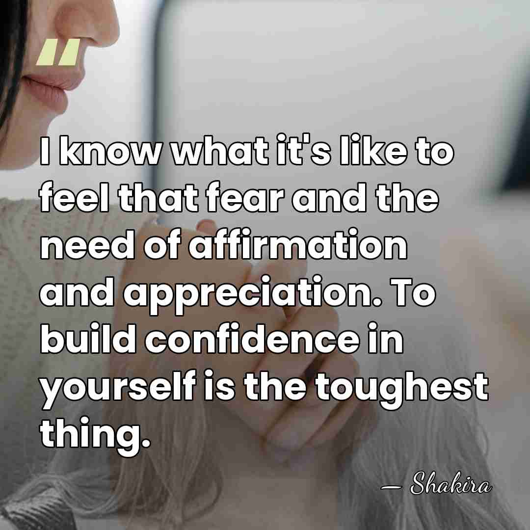 I know what it's like to feel that fear and the need&hellip; - Shakira