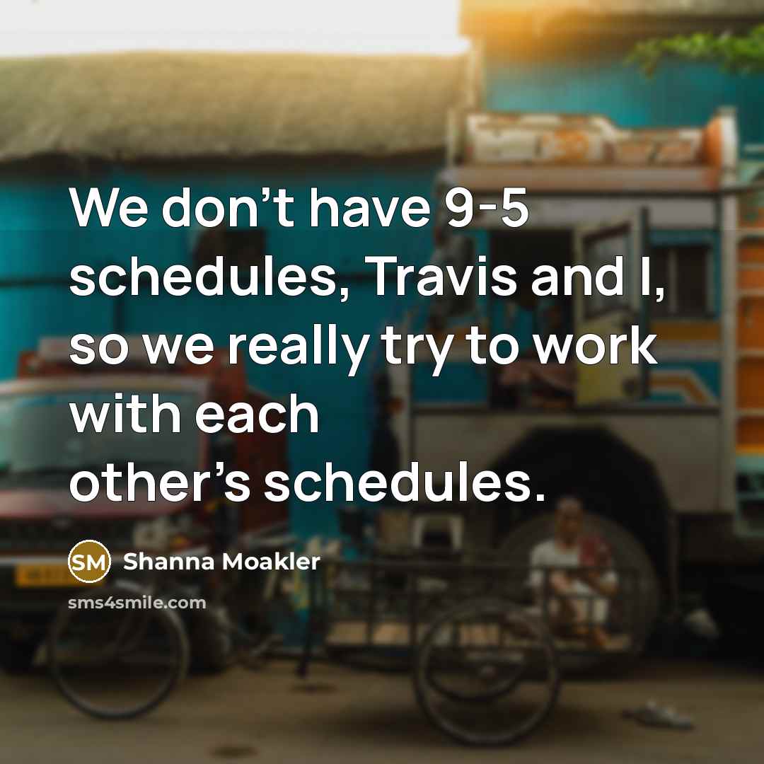 “We don't have 9-5 schedules, Travis and I, so we…” quote by Shanna Moakler