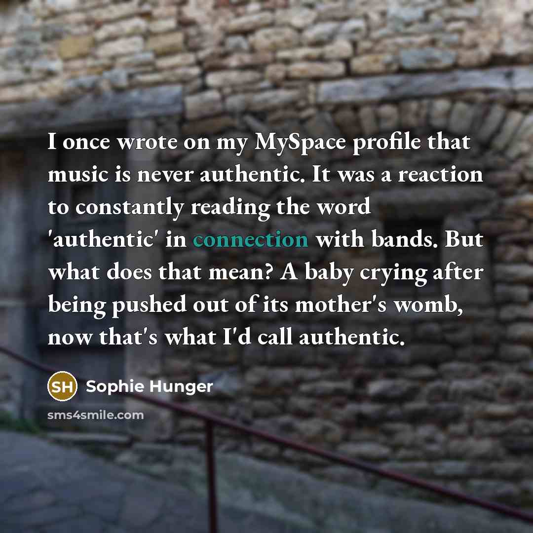 “I once wrote on my MySpace profile that music is…” quote by Sophie Hunger