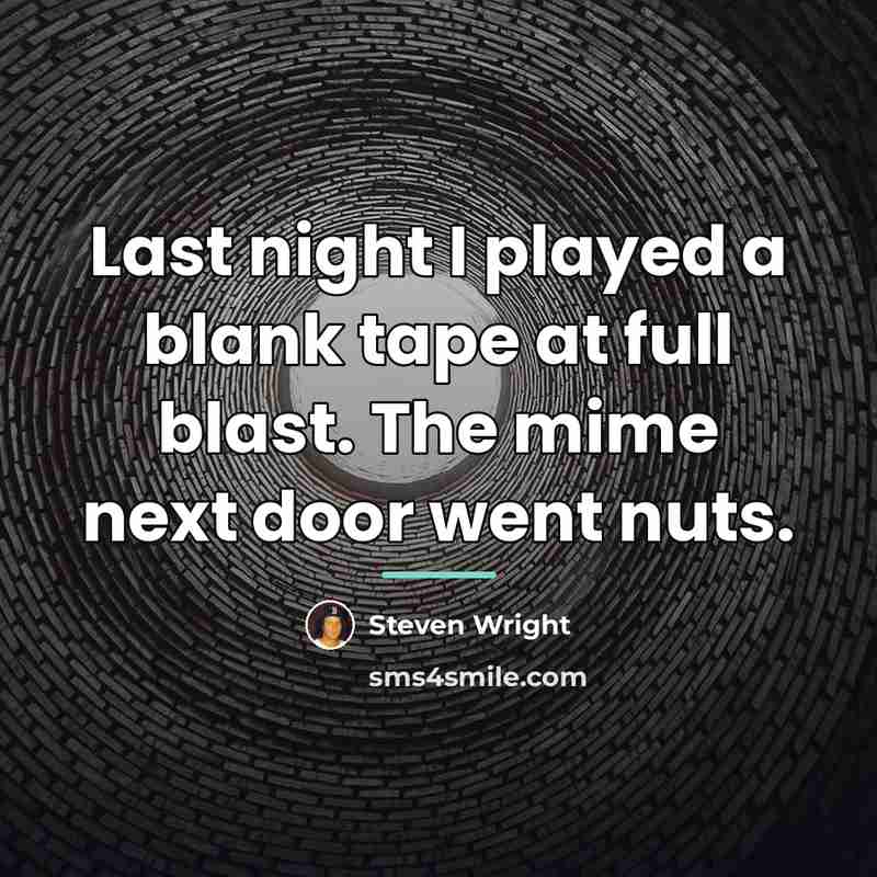 “Last night I played a blank tape at full blast.…” quote by Steven Wright