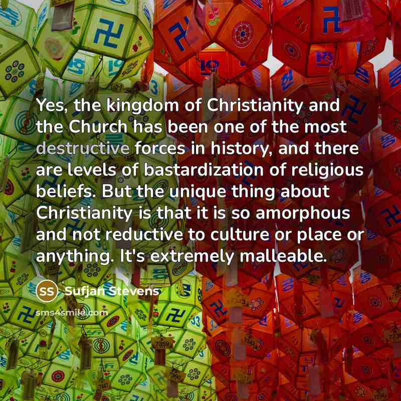 “Yes, the kingdom of Christianity and the Church has been…” quote by Sufjan Stevens