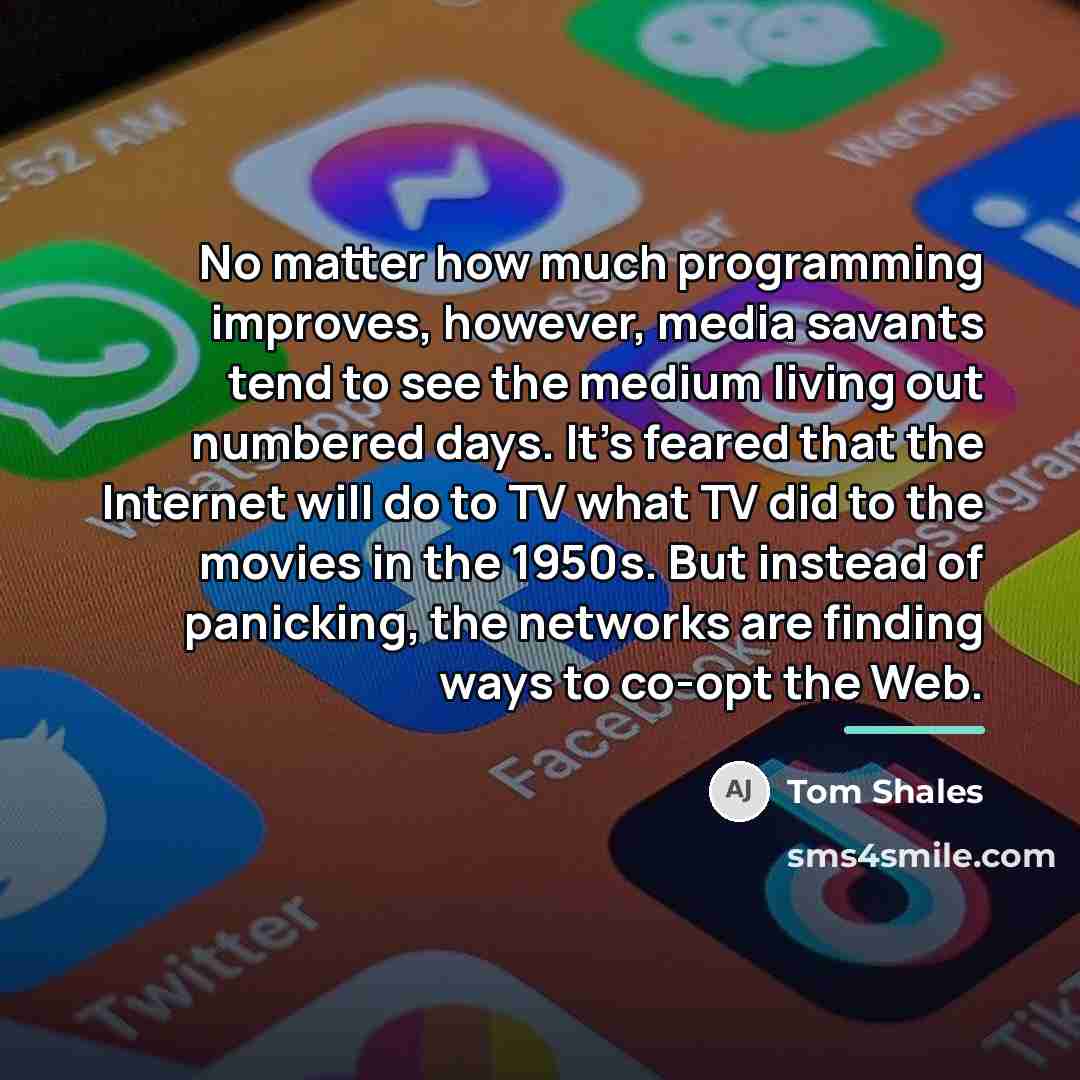 “No matter how much programming improves, however, media savants tend…” quote by Tom Shales