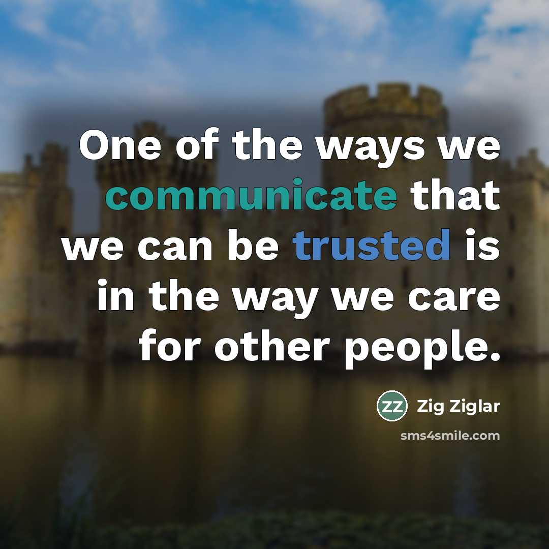 “One of the ways we communicate that we can be…” quote by Zig Ziglar