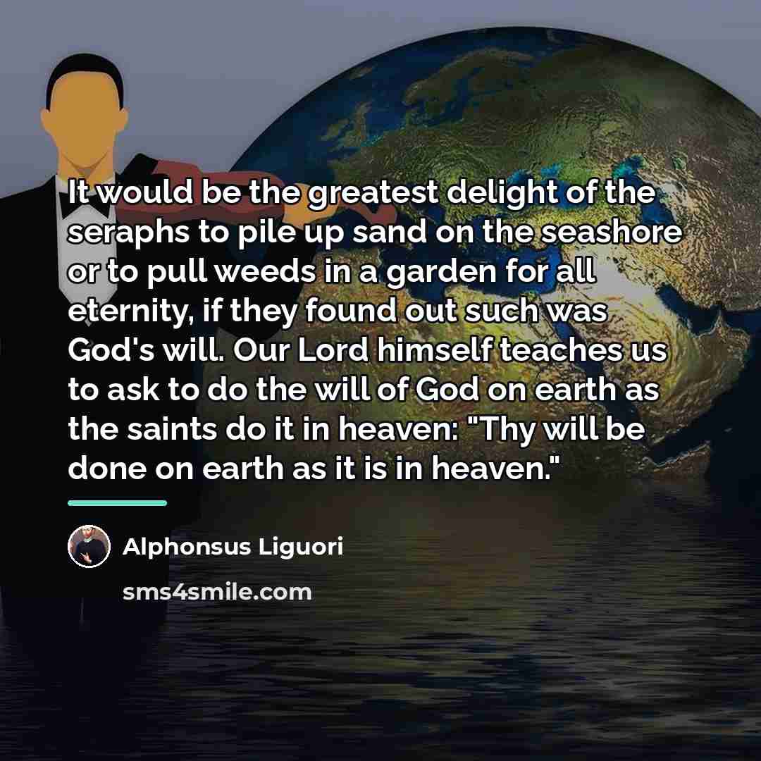 “It would be the greatest delight of the seraphs to…” quote by Alphonsus Liguori