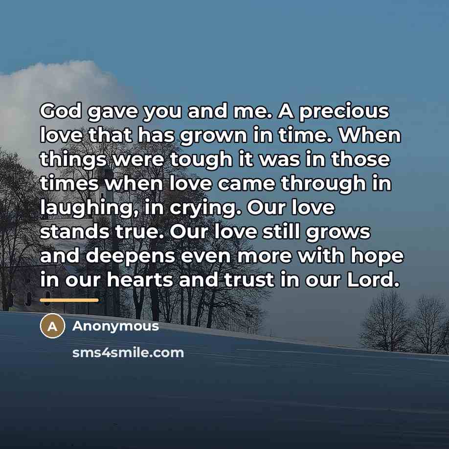 “God gave you and me. A precious love that has…” quote by Anonymous