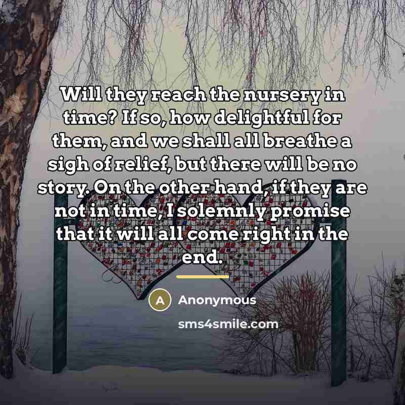 “Will they reach the nursery in time? If so, how…” quote by Anonymous