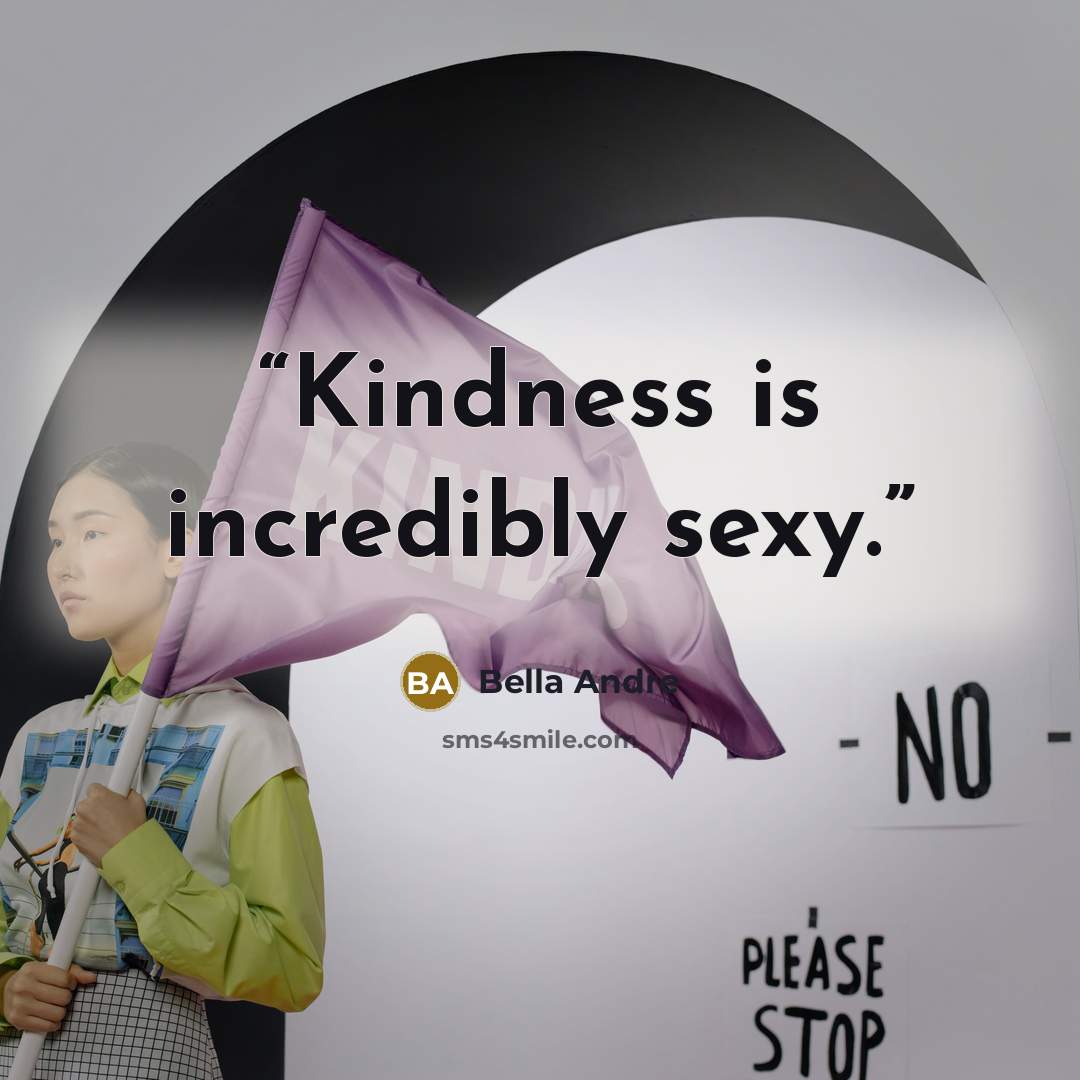“Kindness is incredibly sexy.” quote by Bella Andre