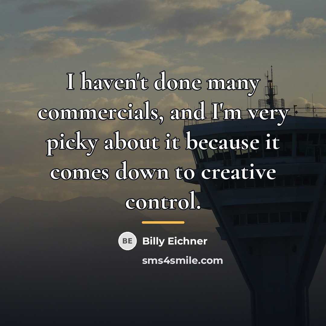 “I haven't done many commercials, and I'm very picky about…” quote by Billy Eichner