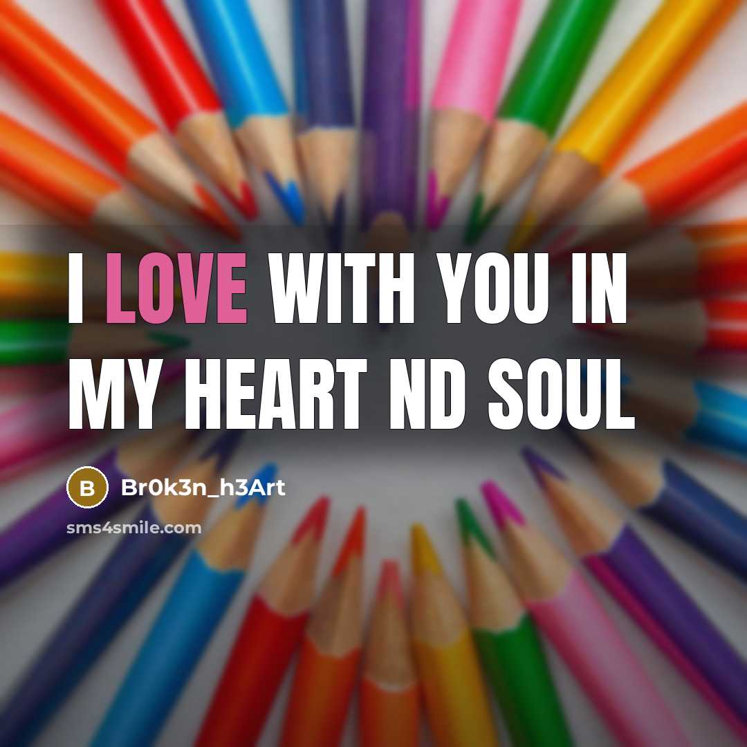 “I LOVE WITH YOU IN MY HEART ND SOUL…” quote by Br0k3n_h3Art