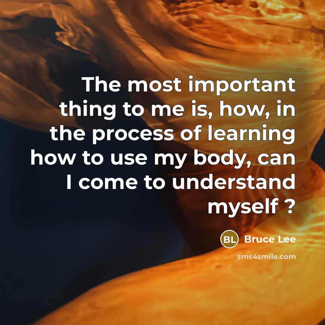 “The most important thing to me is, how, in the…” quote by Bruce Lee