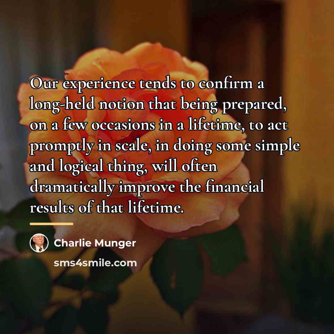 “Our experience tends to confirm a long-held notion that being…” quote by Charlie Munger