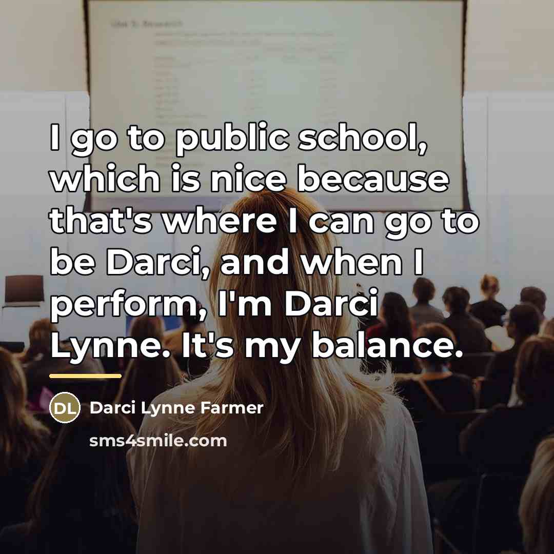 “I go to public school, which is nice because that's…” quote by Darci Lynne Farmer