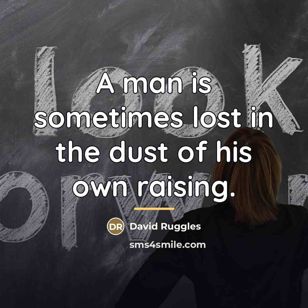 “A man is sometimes lost in the dust of his…” quote by David Ruggles