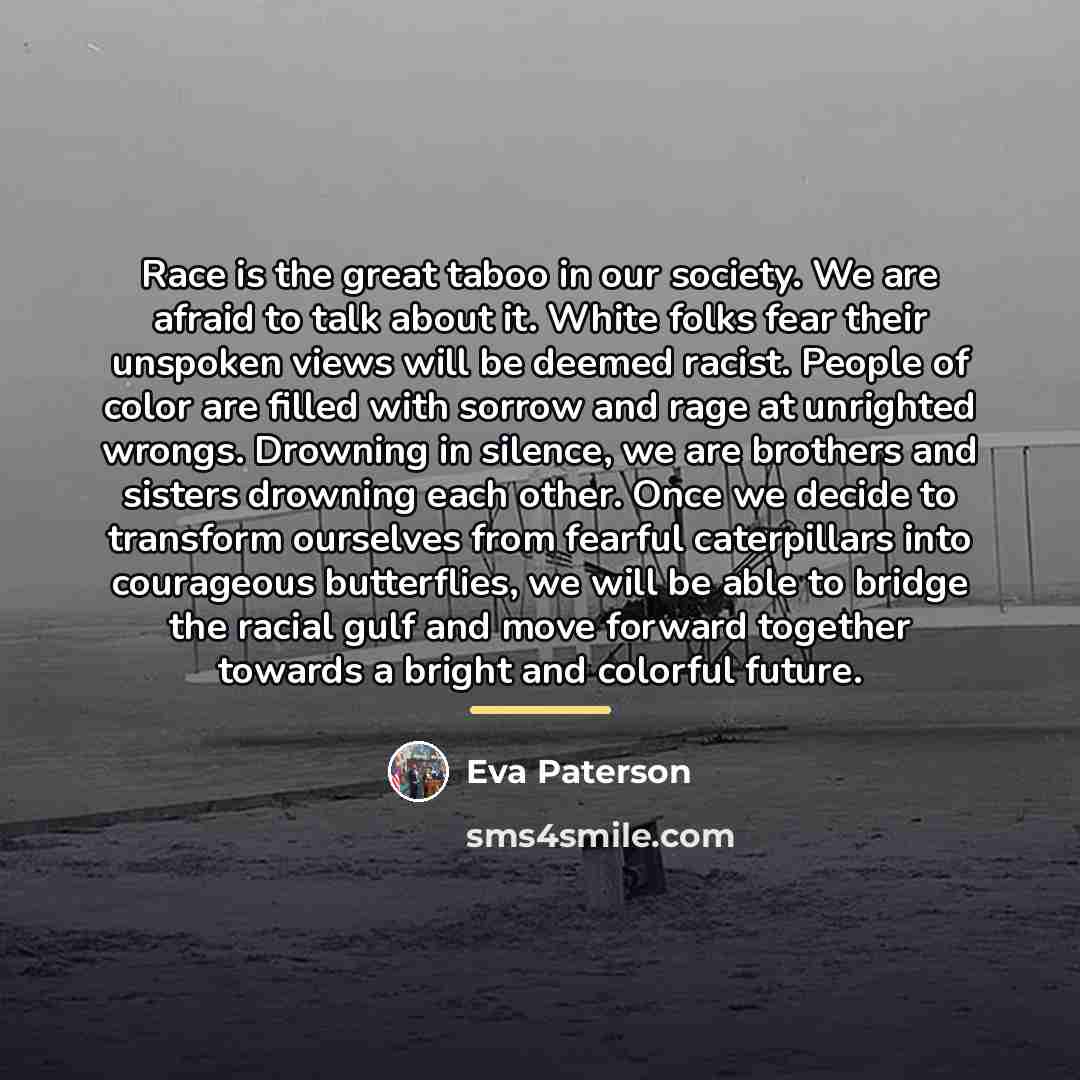 “Race is the great taboo in our society. We are…” quote by Eva Paterson