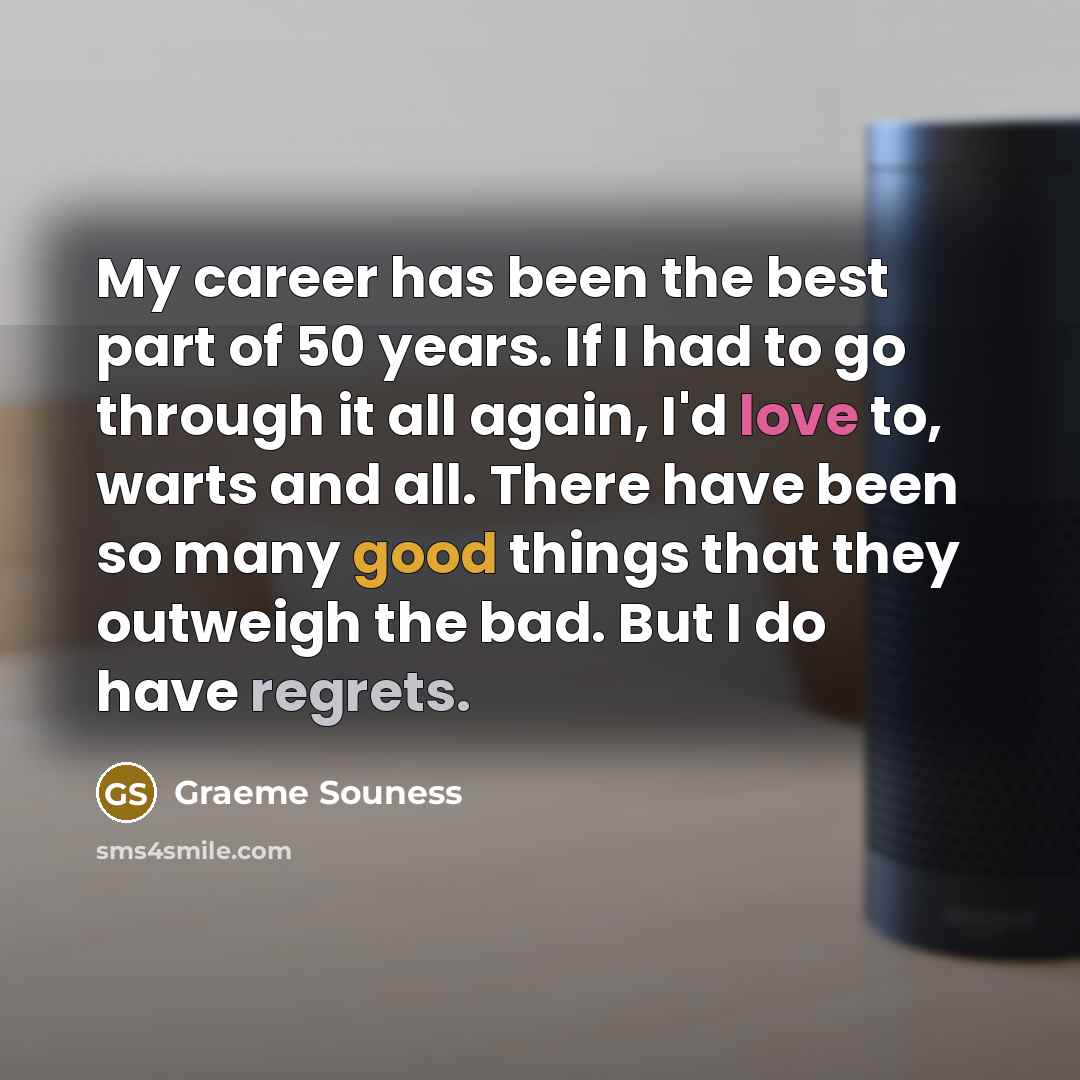 “My career has been the best part of 50 years.…” quote by Graeme Souness