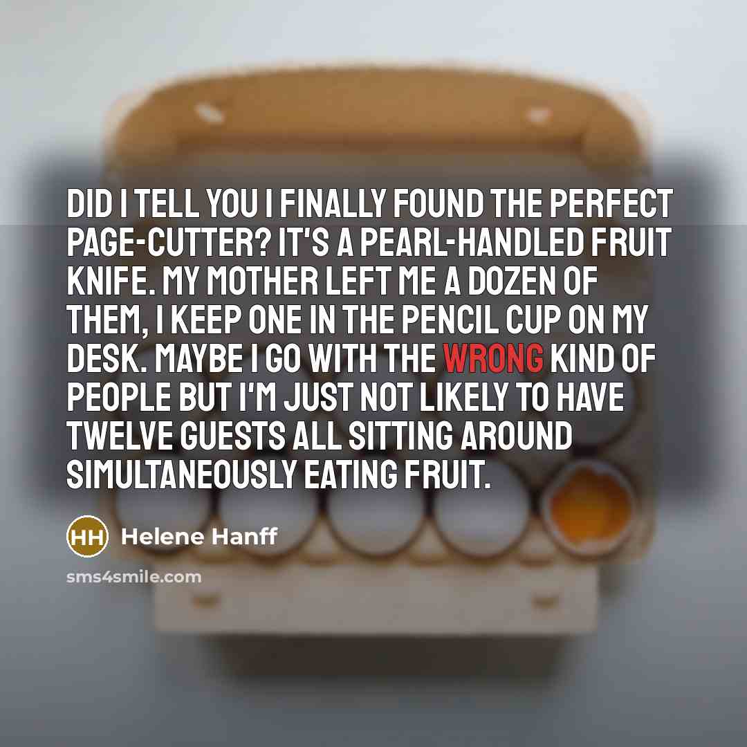 “Did I tell you I finally found the perfect page-cutter?…” quote by Helene Hanff