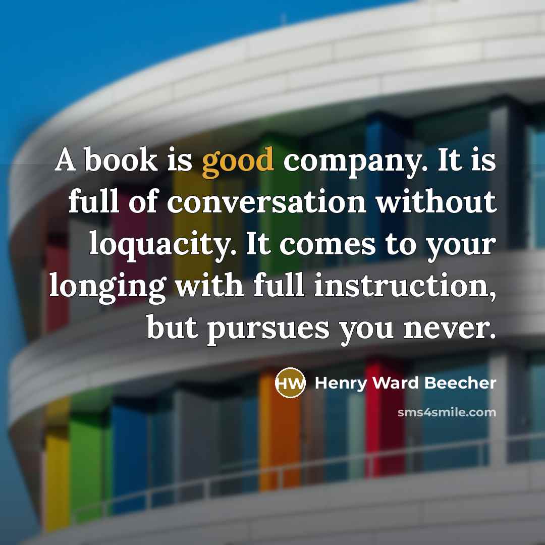 “A book is good company. It is full of conversation…” quote by Henry Ward Beecher