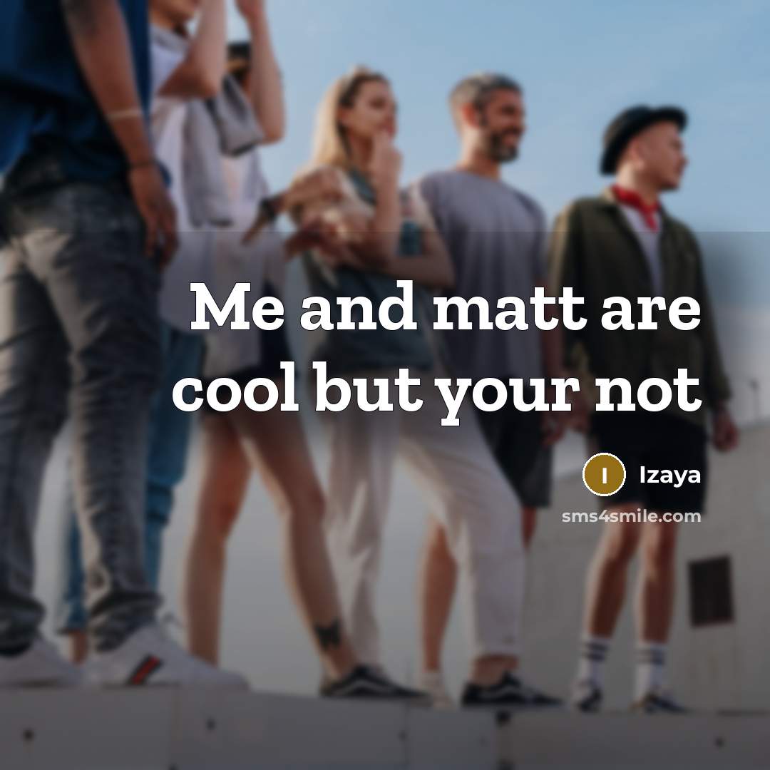 “Me and matt are cool but your not…” quote by Izaya