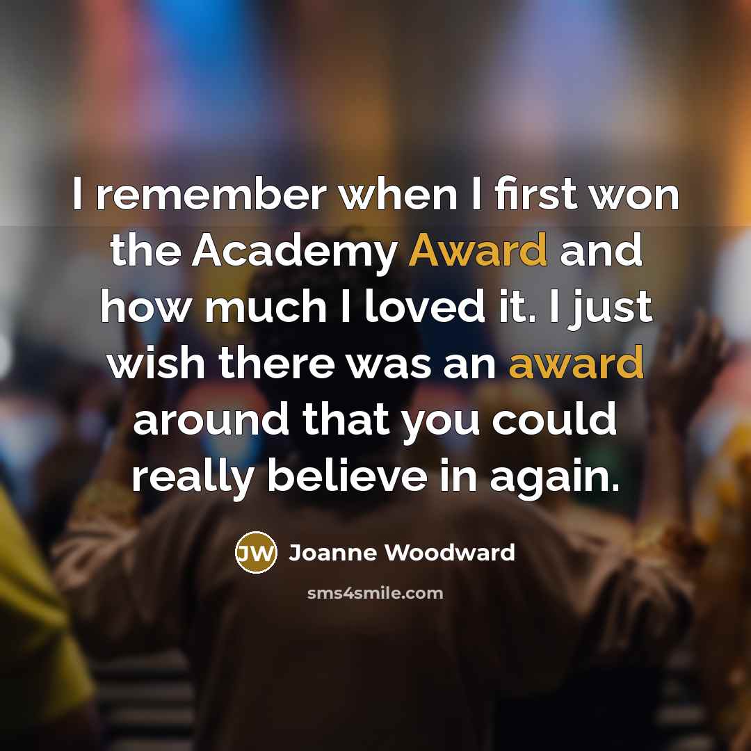 “I remember when I first won the Academy Award and…” quote by Joanne Woodward
