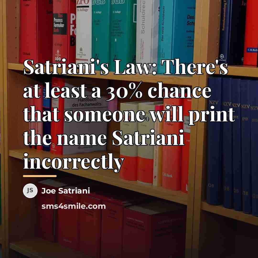 “Satriani's Law: There's at least a 30% chance that someone…” quote by Joe Satriani