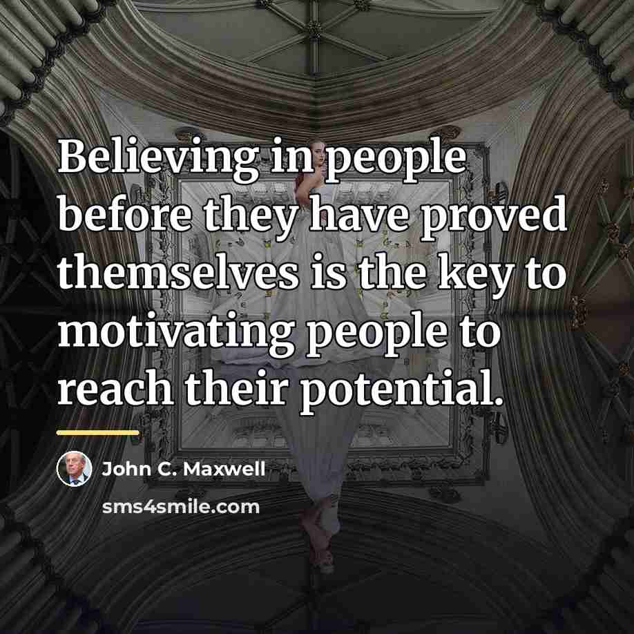 “Believing in people before they have proved themselves is the…” quote by John C. Maxwell