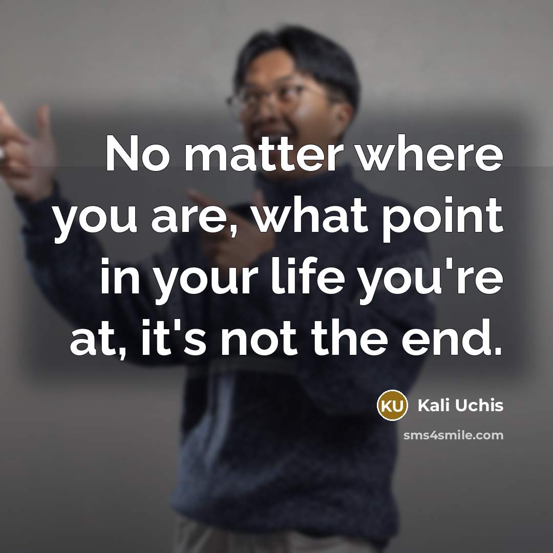 “No matter where you are, what point in your life…” quote by Kali Uchis