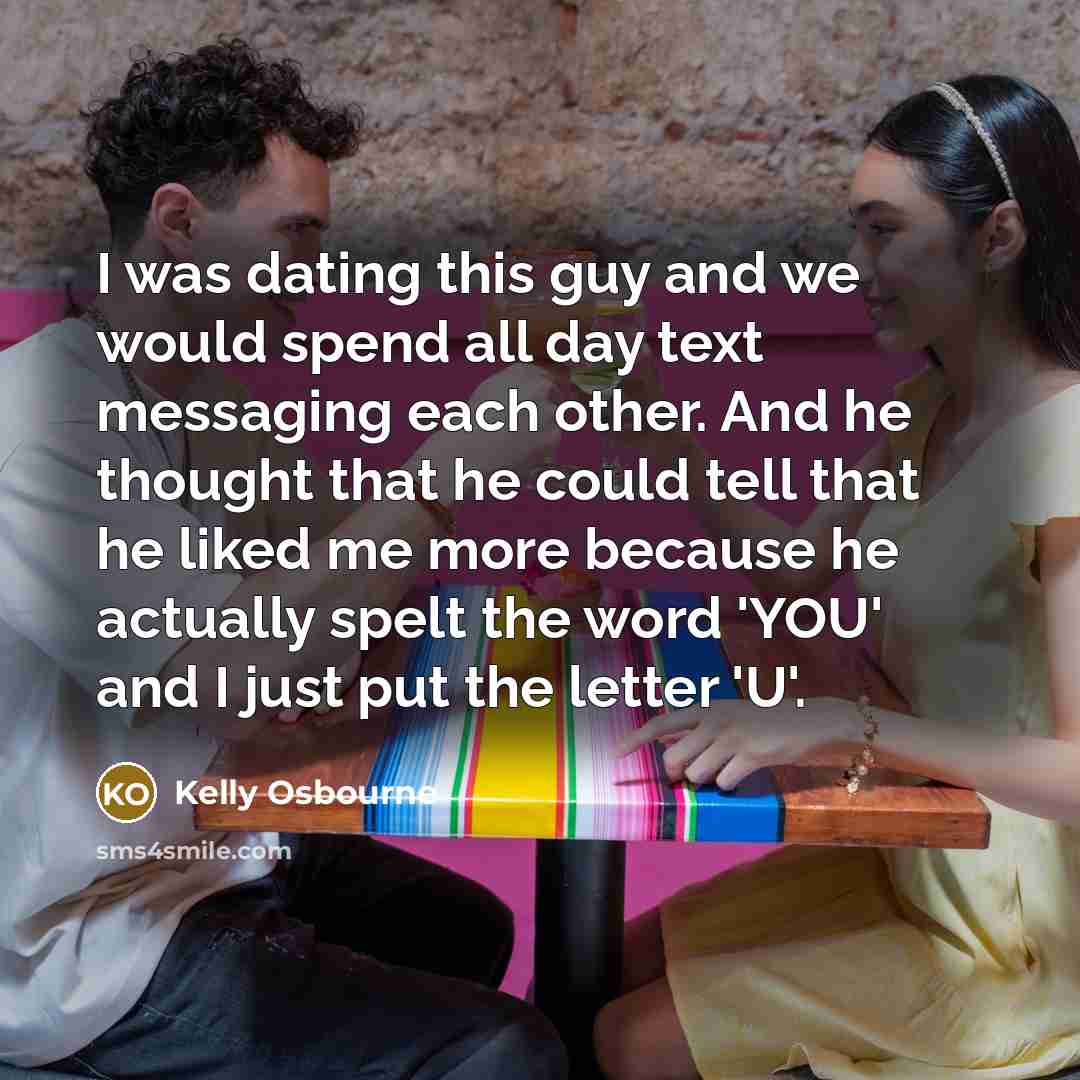 “I was dating this guy and we would spend all…” quote by Kelly Osbourne
