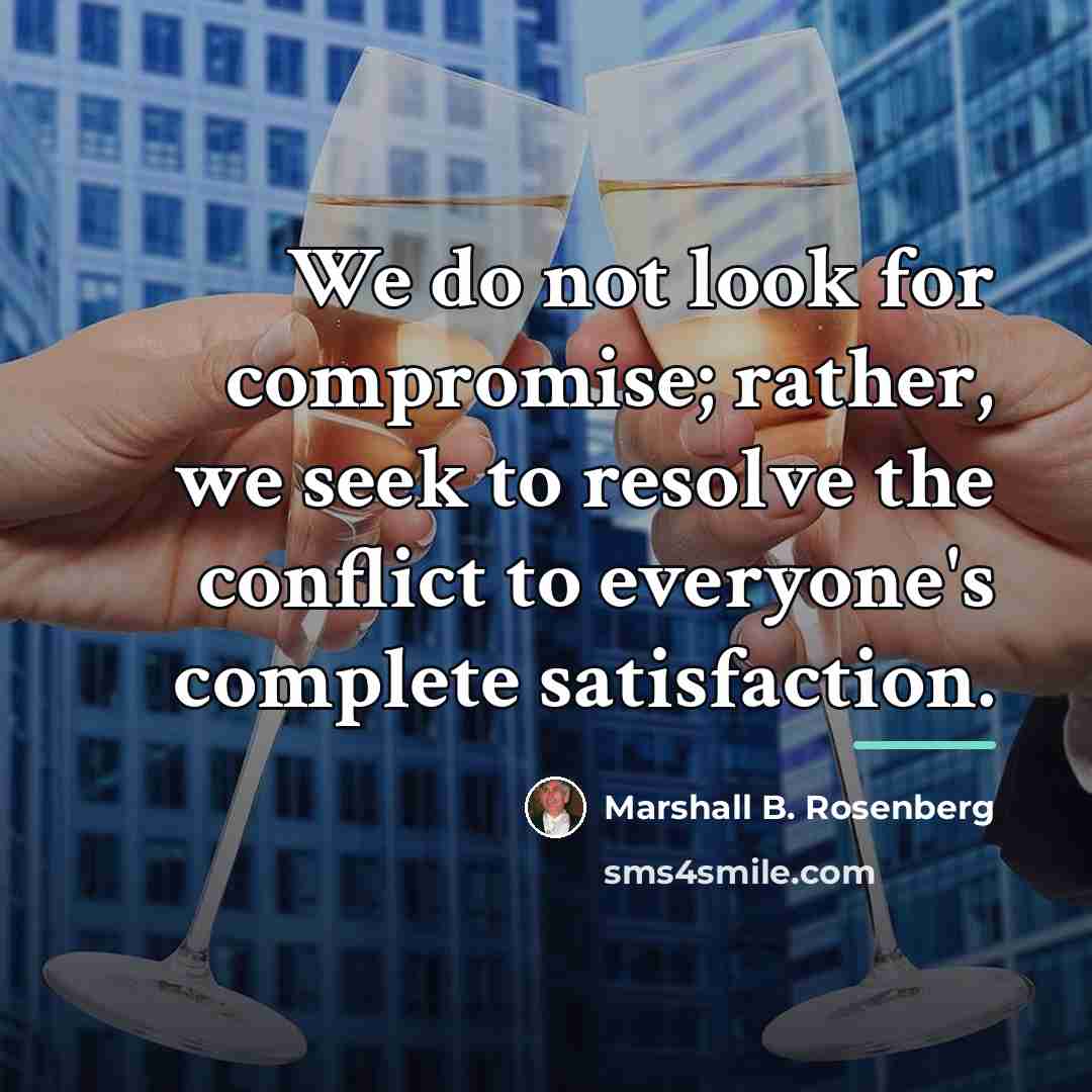 “We do not look for compromise; rather, we seek to…” quote by Marshall B. Rosenberg