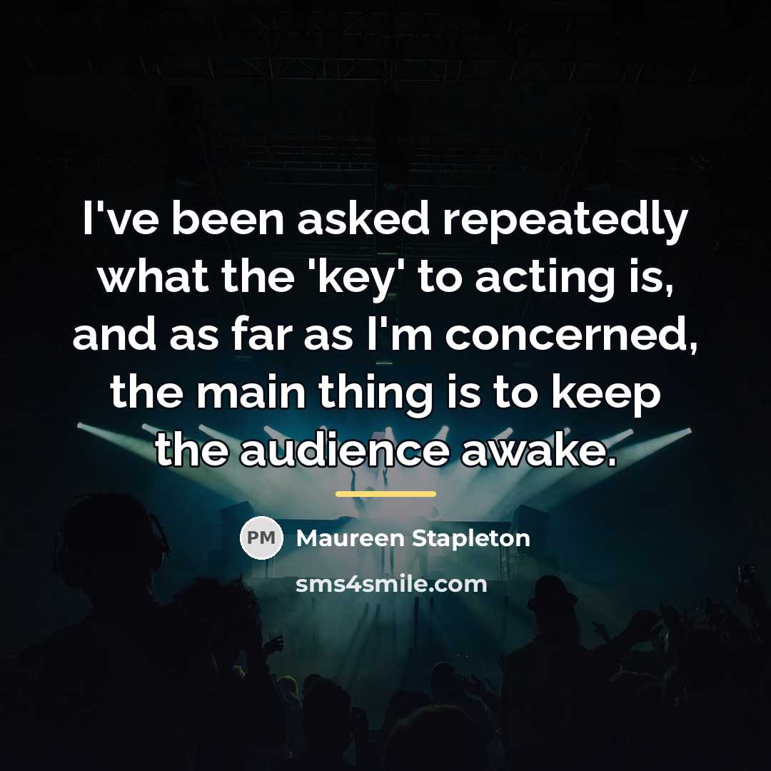 “I've been asked repeatedly what the 'key' to acting is,…” quote by Maureen Stapleton