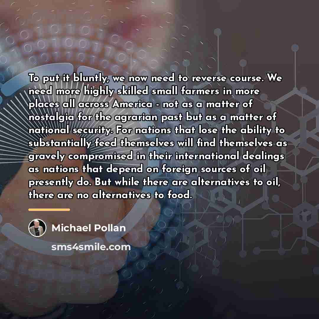 “To put it bluntly, we now need to reverse course.…” quote by Michael Pollan