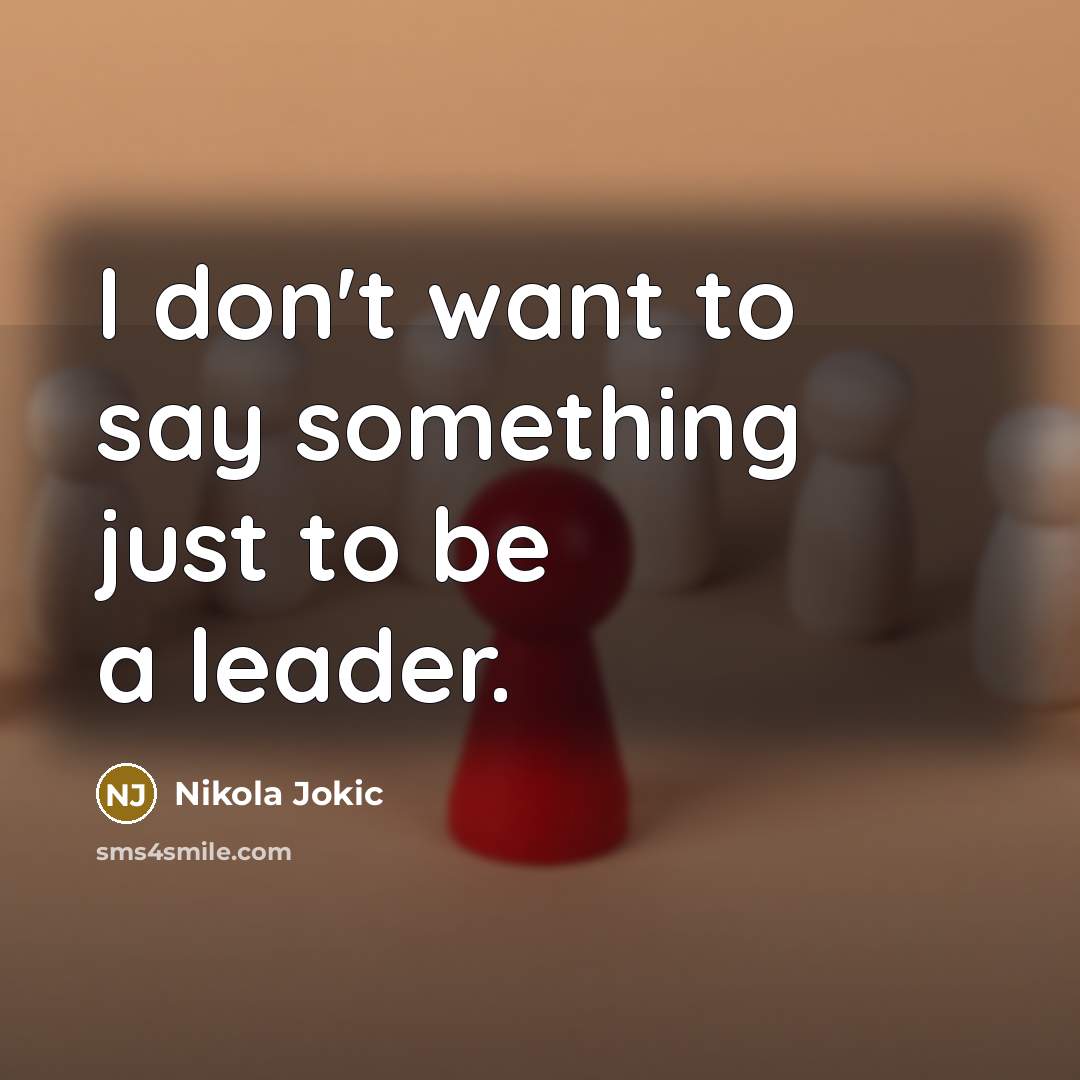 “I don't want to say something just to be a…” quote by Nikola Jokic