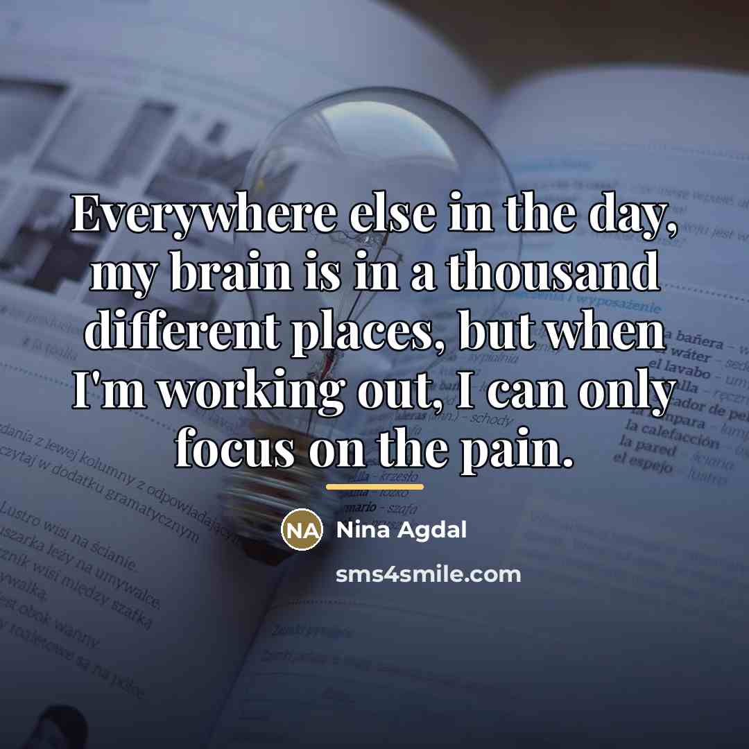 “Everywhere else in the day, my brain is in a…” quote by Nina Agdal