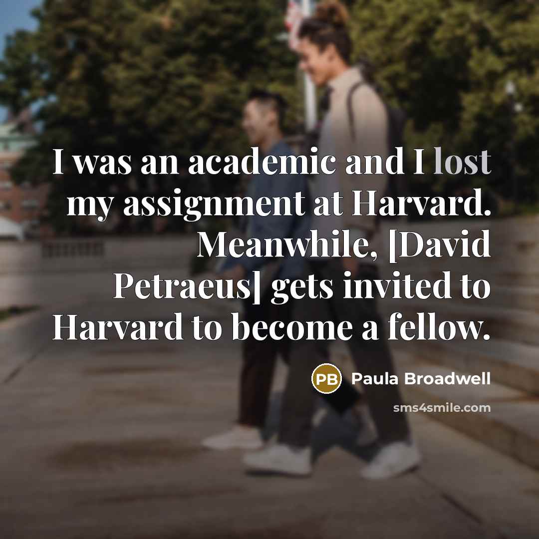 “I was an academic and I lost my assignment at…” quote by Paula Broadwell