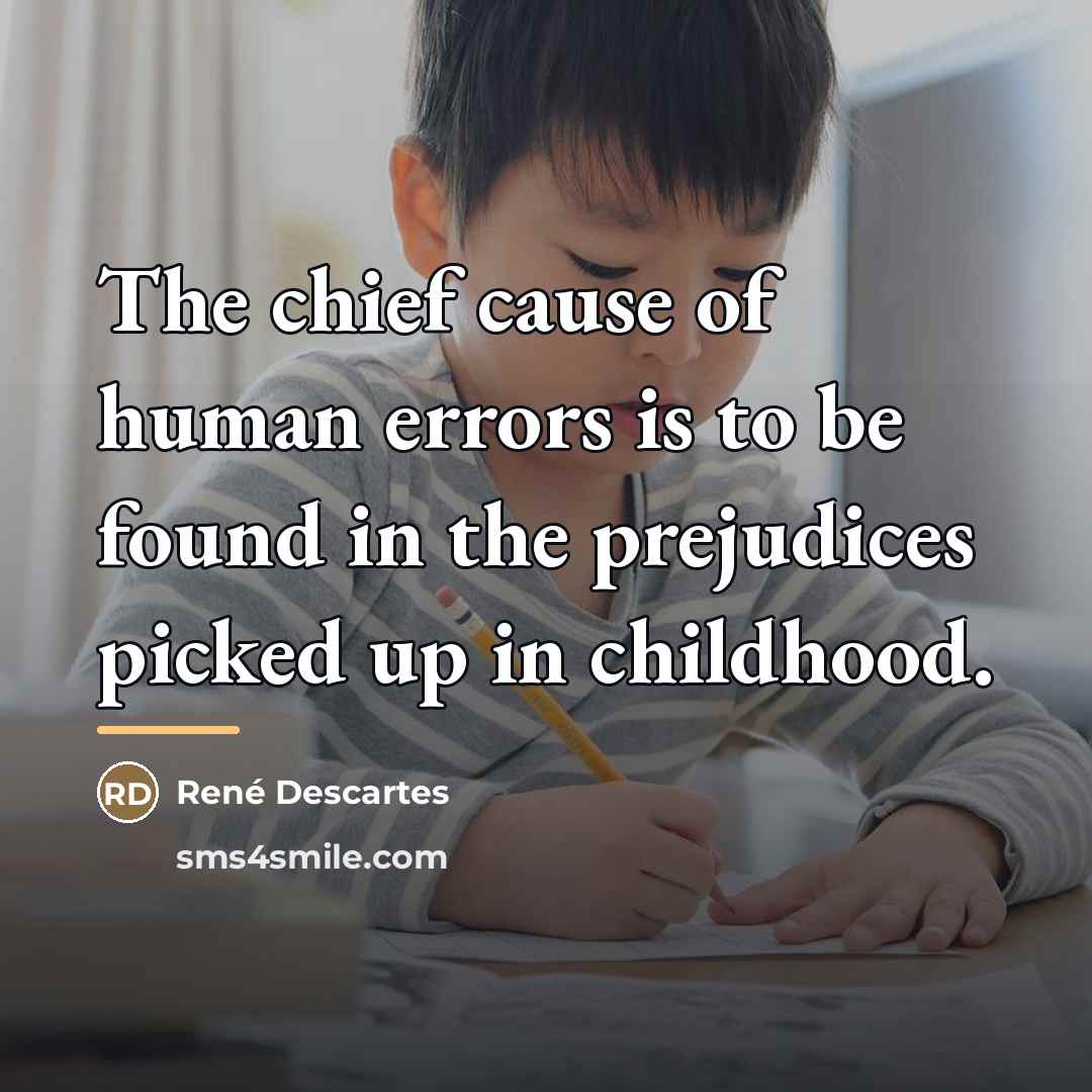 “The chief cause of human errors is to be found…” quote by Rene Descartes