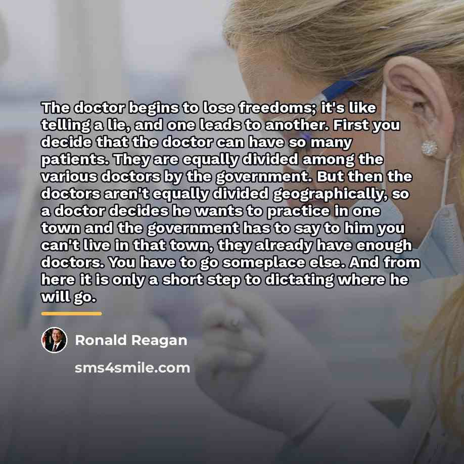 “The doctor begins to lose freedoms; it's like telling a…” quote by Ronald Reagan