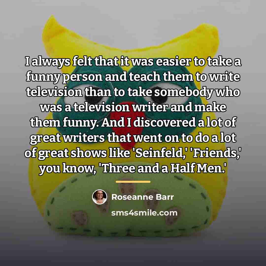 “I always felt that it was easier to take a…” quote by Roseanne Barr