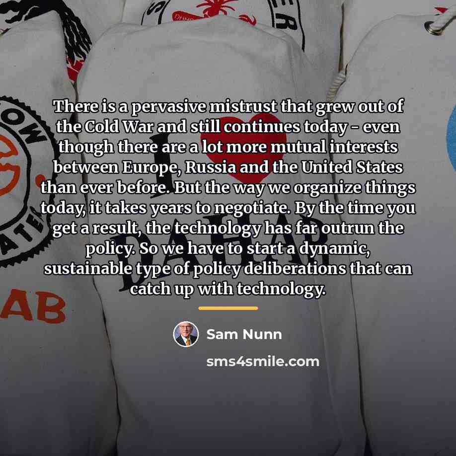 “There is a pervasive mistrust that grew out of the…” quote by Sam Nunn