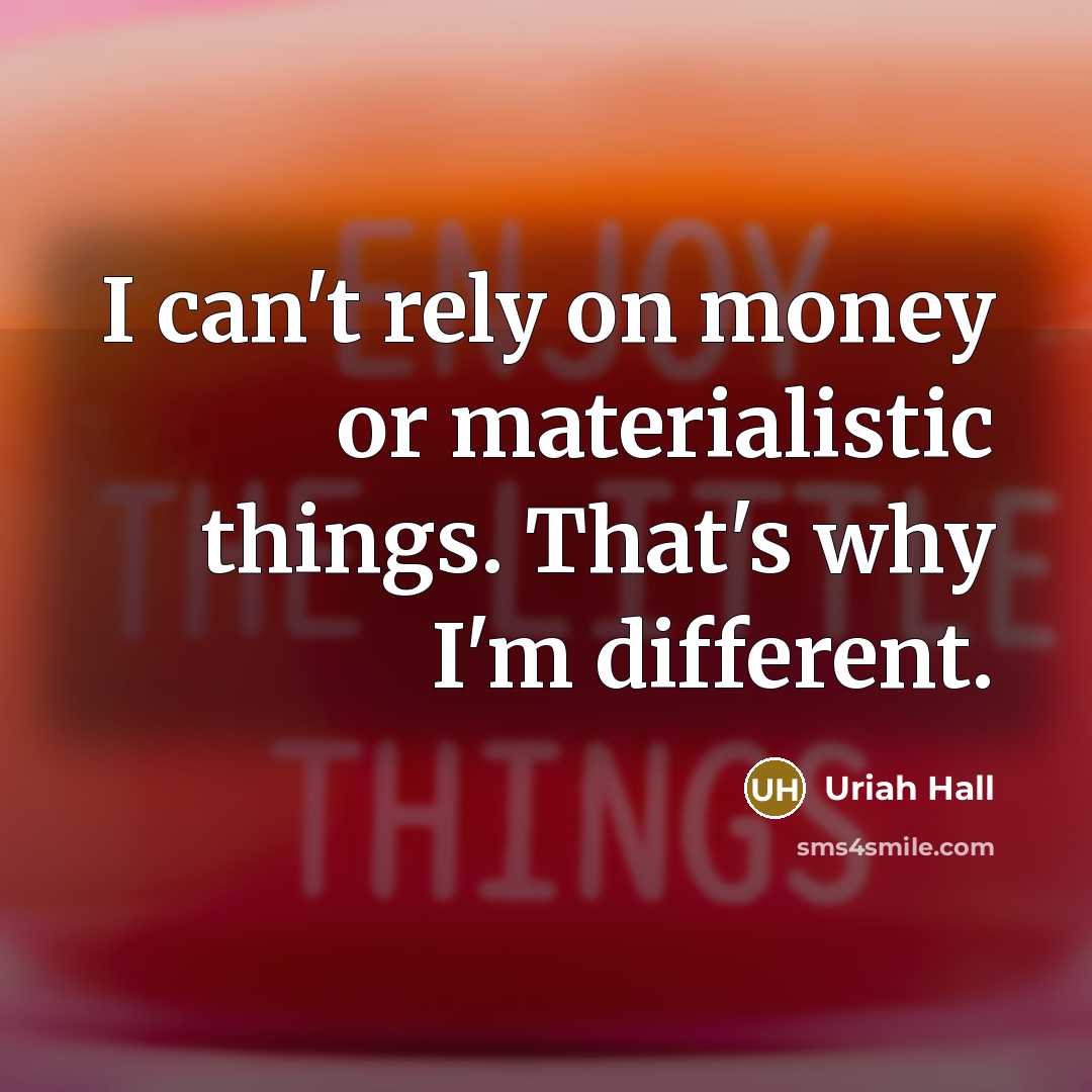 “I can't rely on money or materialistic things. That's why…” quote by Uriah Hall