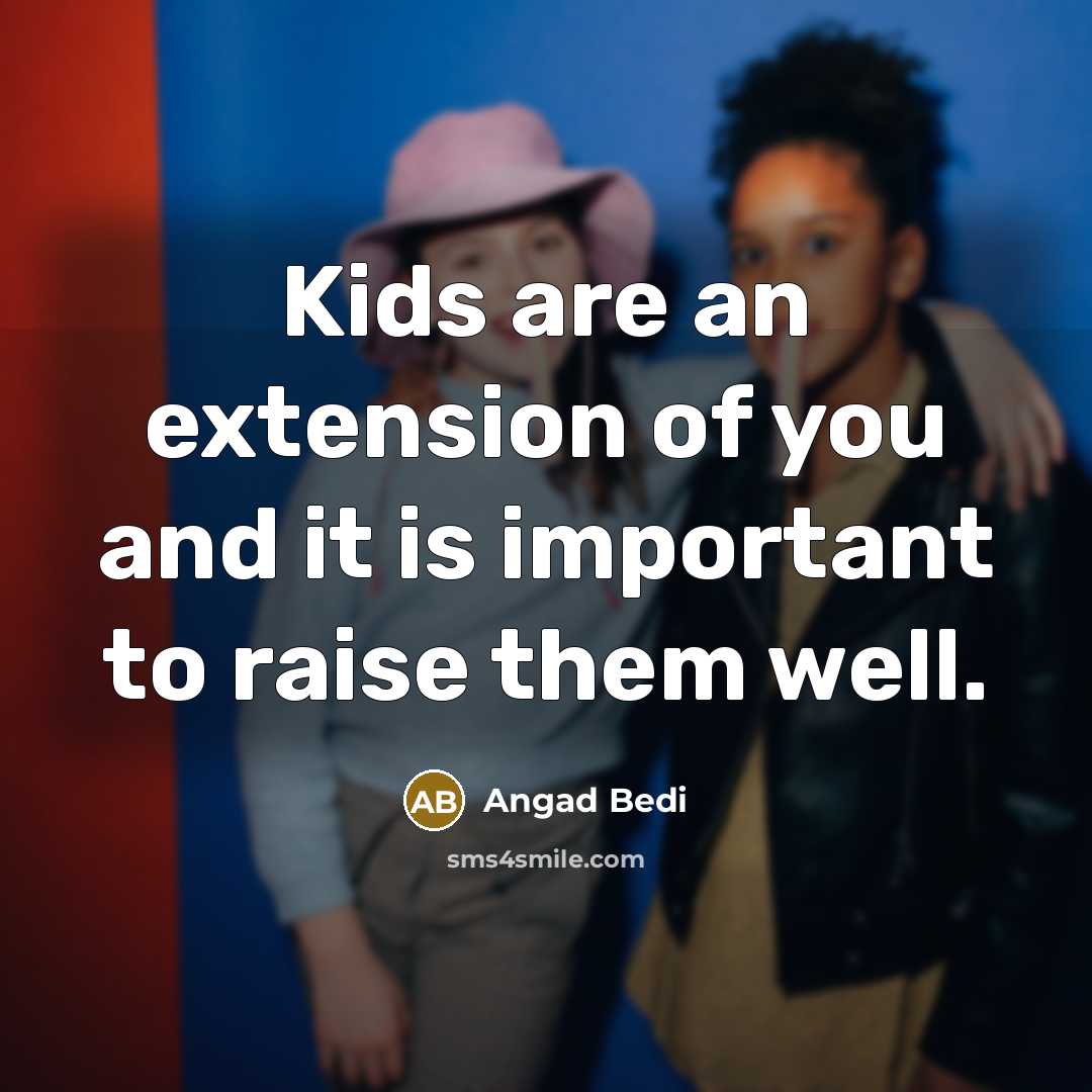 “Kids are an extension of you and it is important…” quote by Angad Bedi