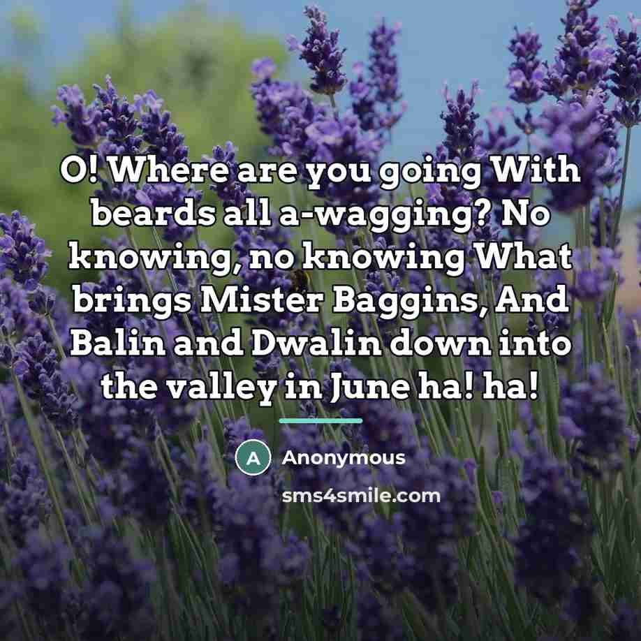 “O! Where are you going With beards all a-wagging? No…” quote by Anonymous