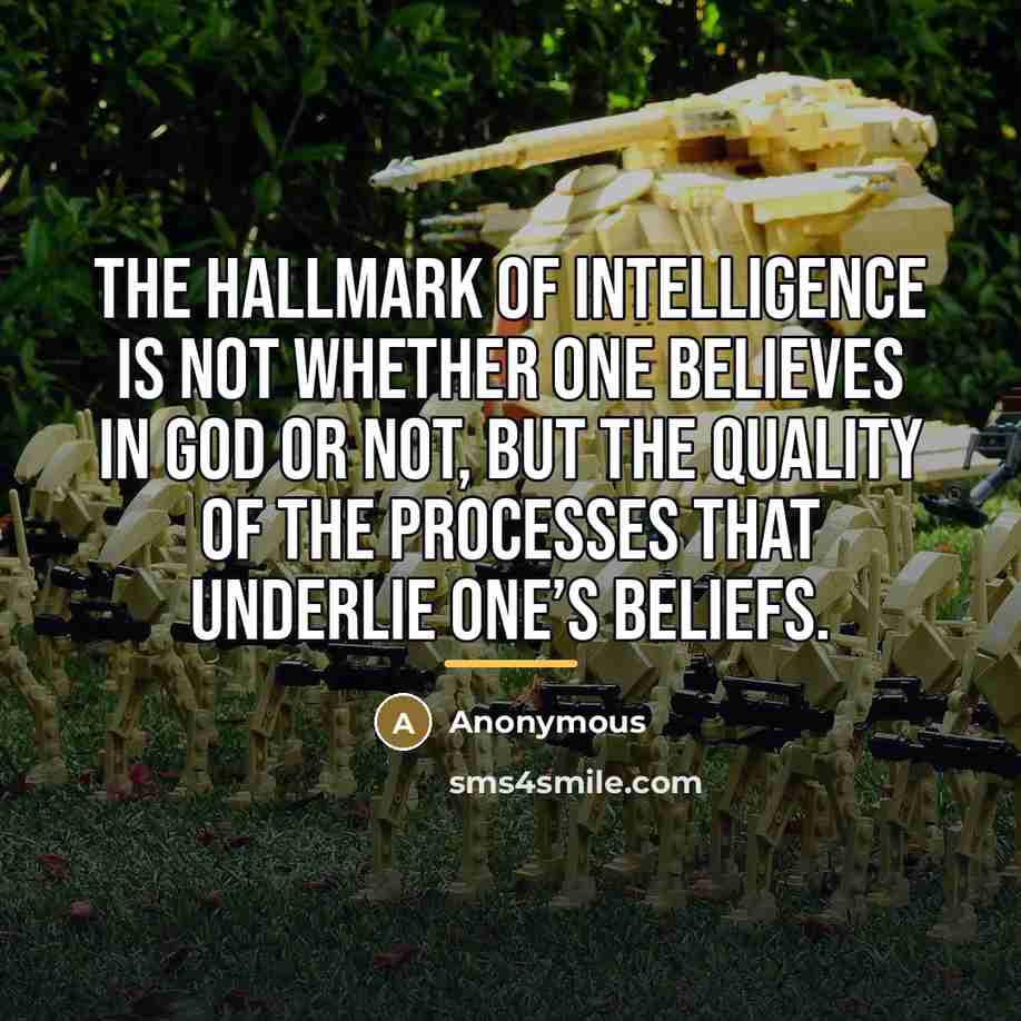 “The hallmark of intelligence is not whether one believes in…” quote by Anonymous